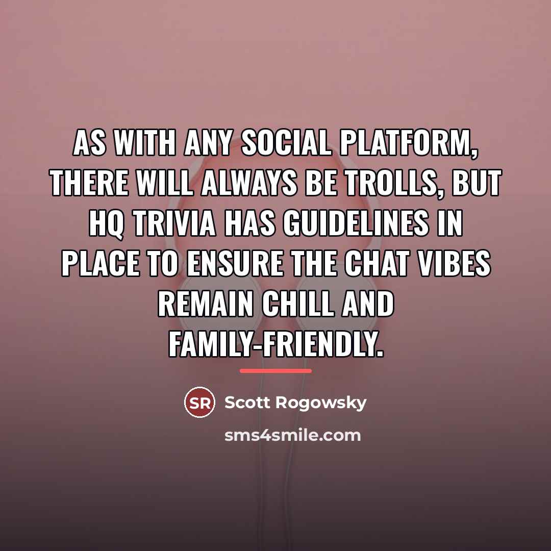 “As with any social platform, there will always be trolls,…” quote by Scott Rogowsky
