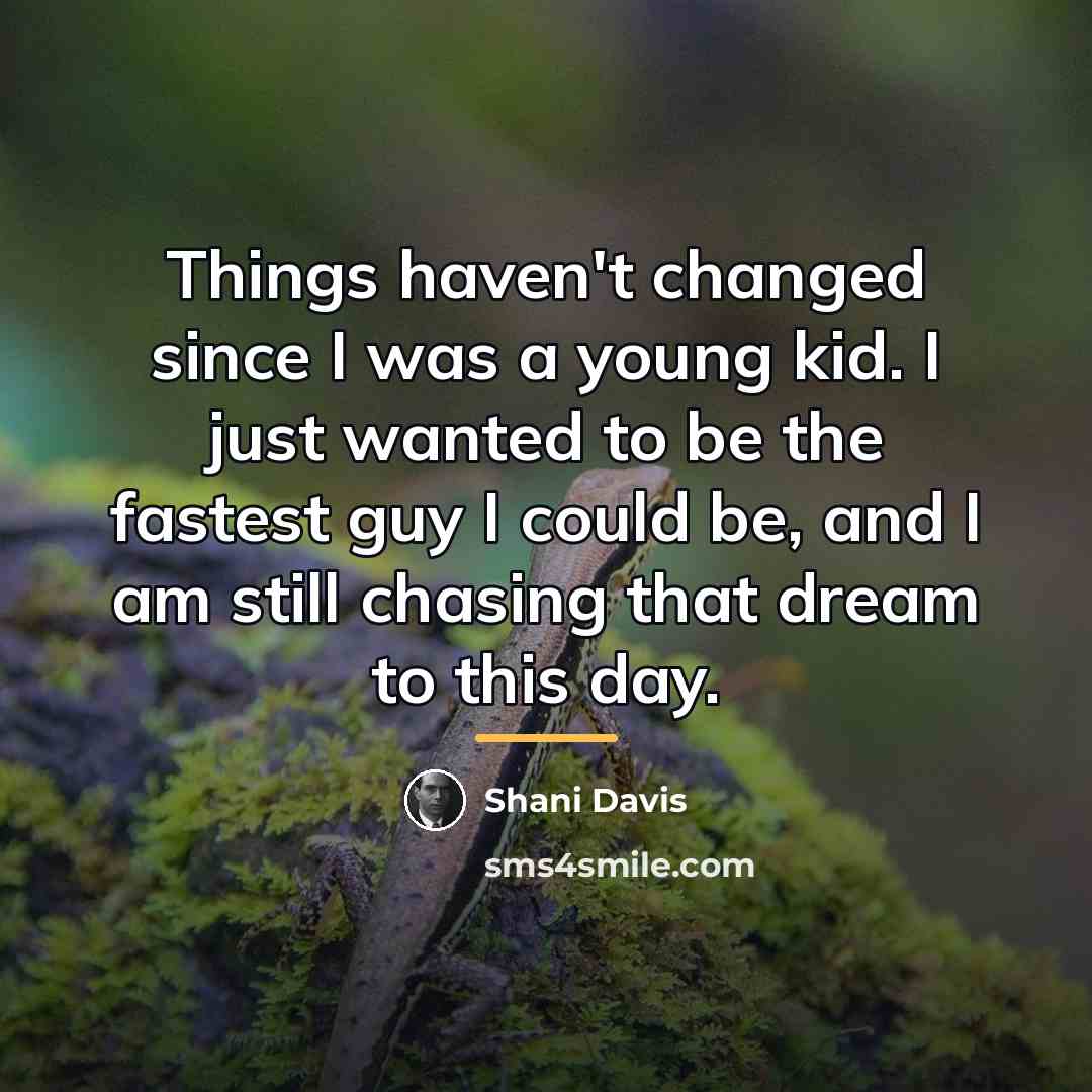 “Things haven't changed since I was a young kid. I…” quote by Shani Davis