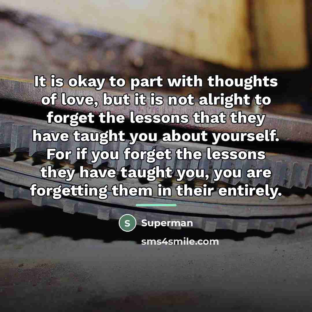 “It is okay to part with thoughts of love, but…” quote by Superman