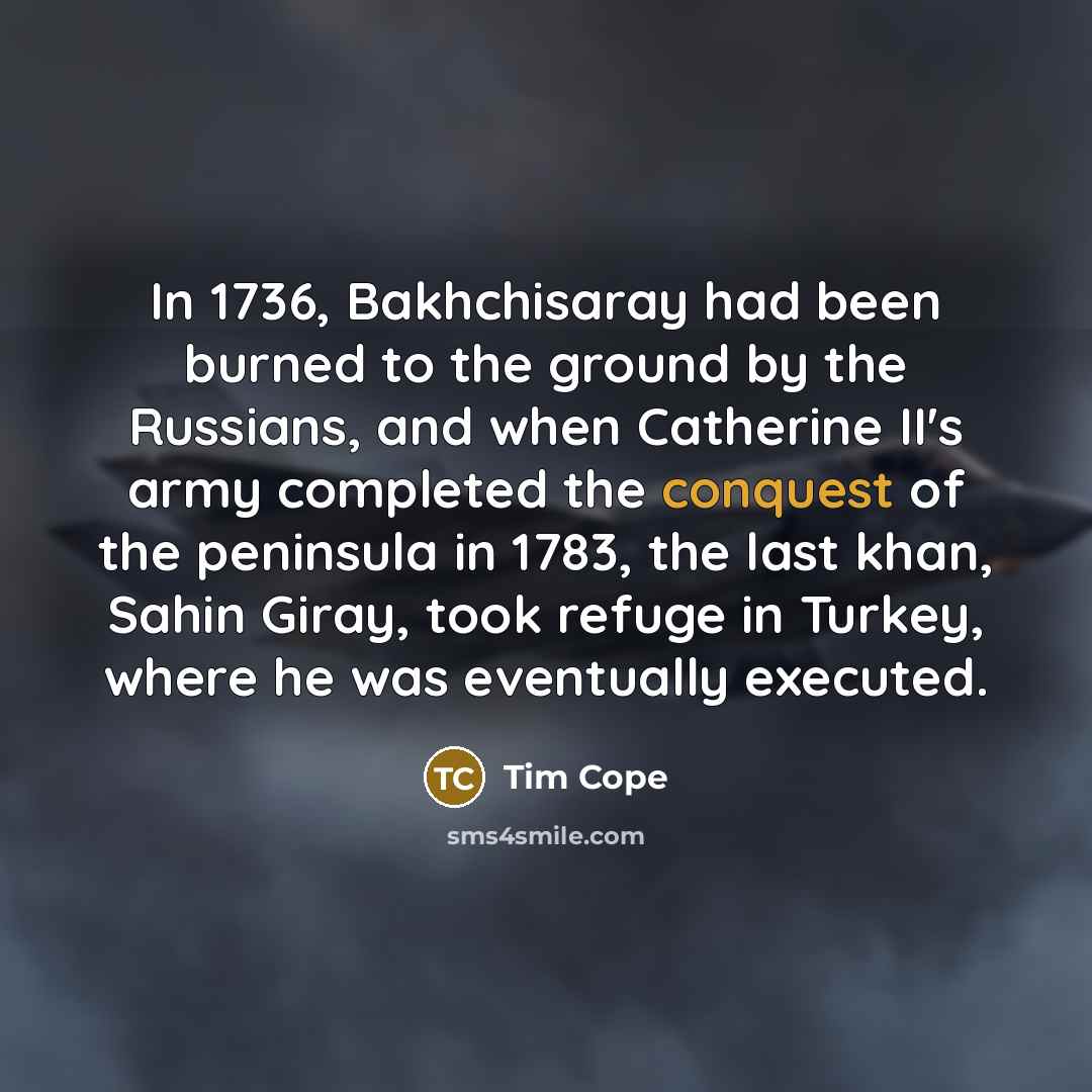 “In 1736, Bakhchisaray had been burned to the ground by…” quote by Tim Cope