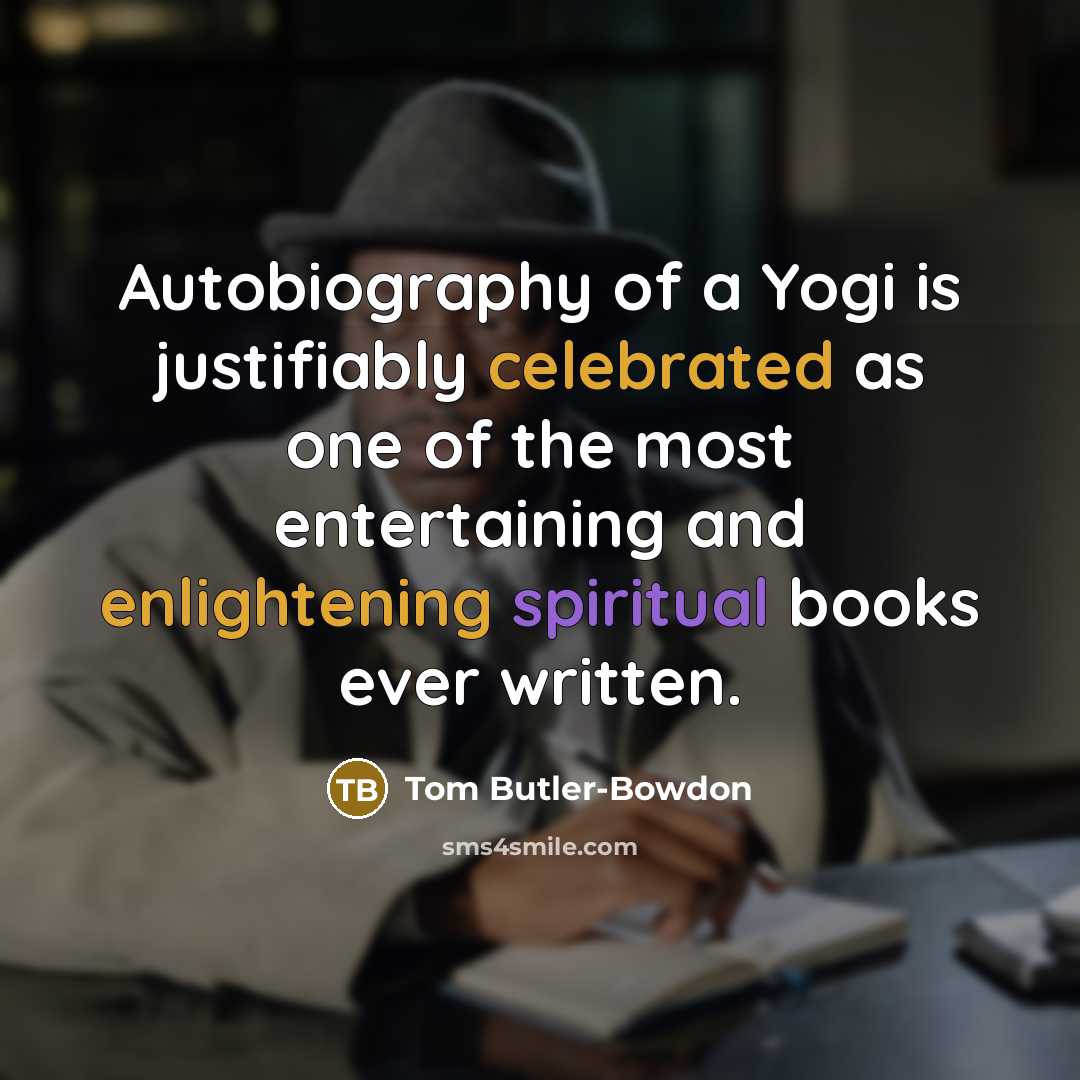 “Autobiography of a Yogi is justifiably celebrated as one of…” quote by Tom Butler-Bowdon