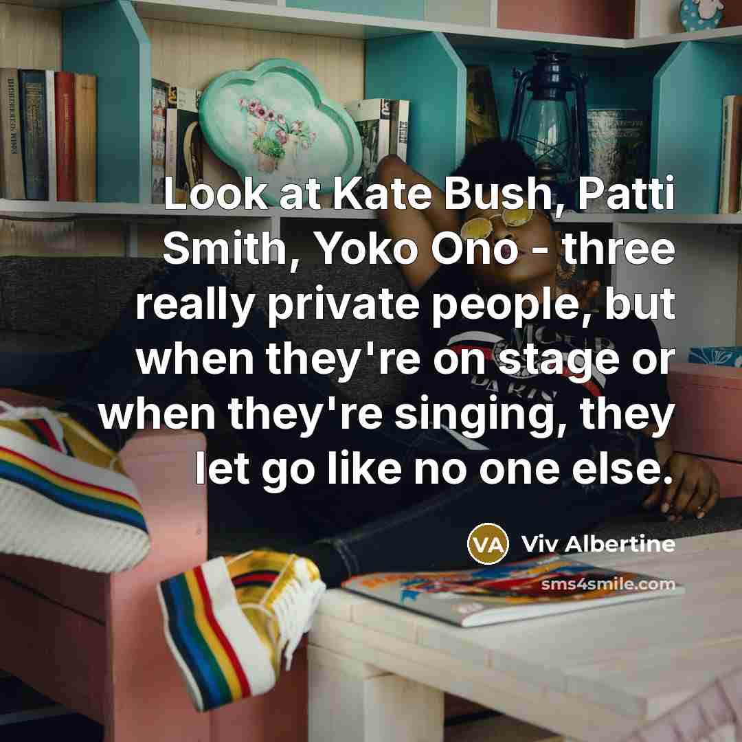 “Look at Kate Bush, Patti Smith, Yoko Ono - three…” quote by Viv Albertine