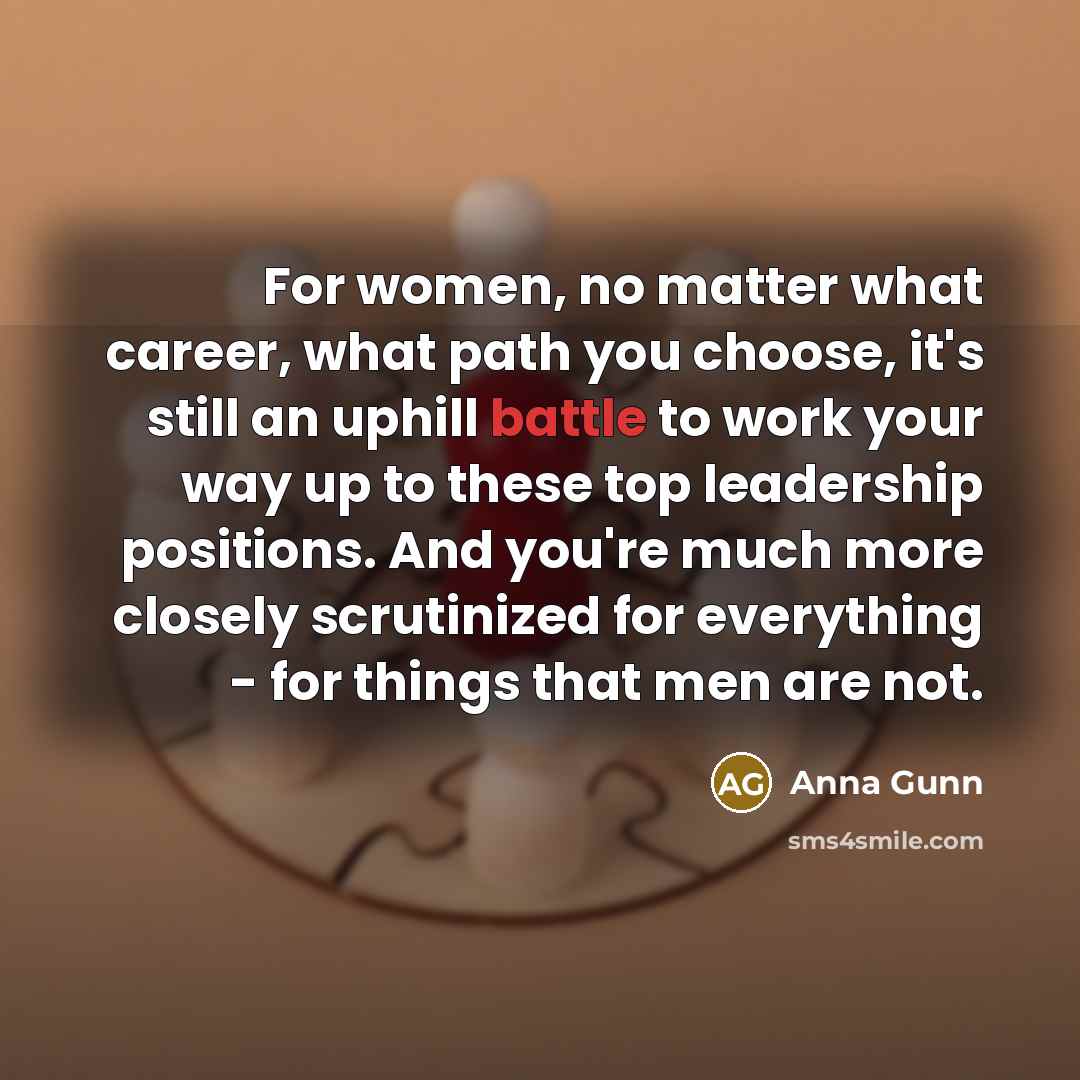 “For women, no matter what career, what path you choose,…” quote by Anna Gunn