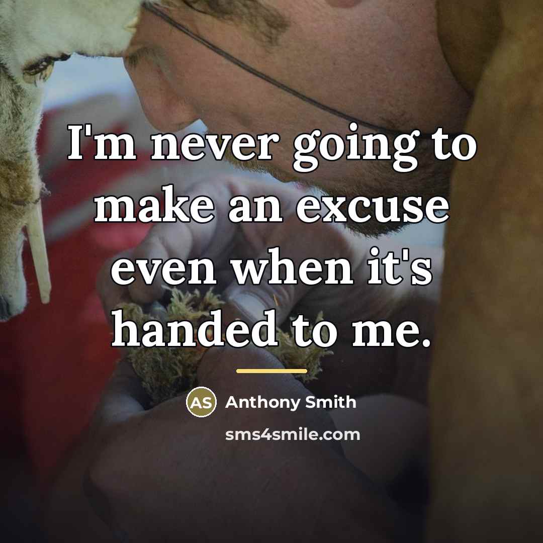 “I'm never going to make an excuse even when it's…” quote by Anthony Smith