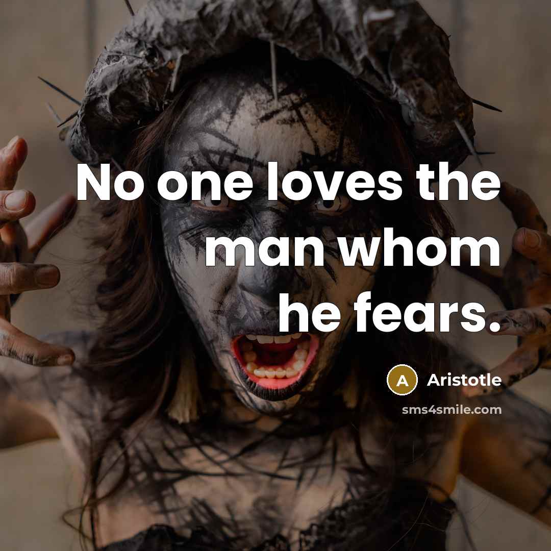 “No one loves the man whom he fears.…” quote by Aristotle
