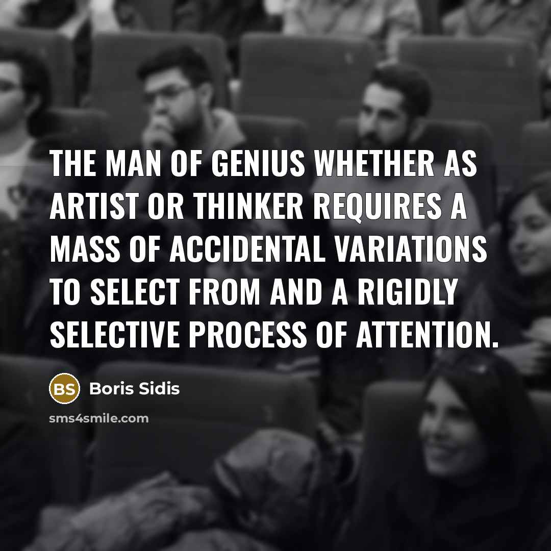 “The man of genius whether as artist or thinker requires…” quote by Boris Sidis