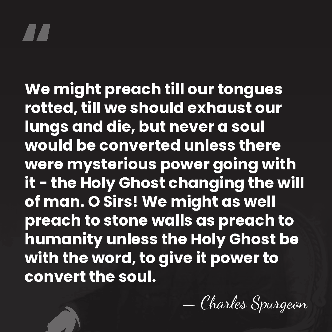 We might preach till our tongues rotted, till we should exhaust our&hellip; - Charles Spurgeon