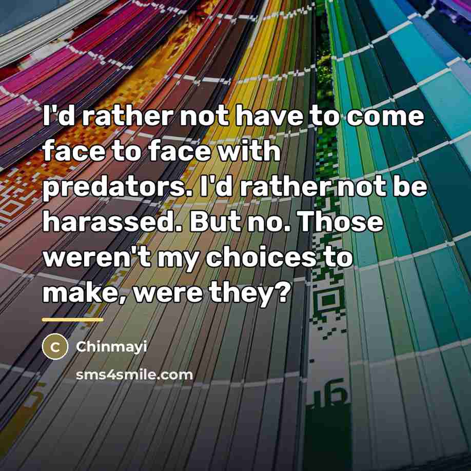 “I'd rather not have to come face to face with…” quote by Chinmayi