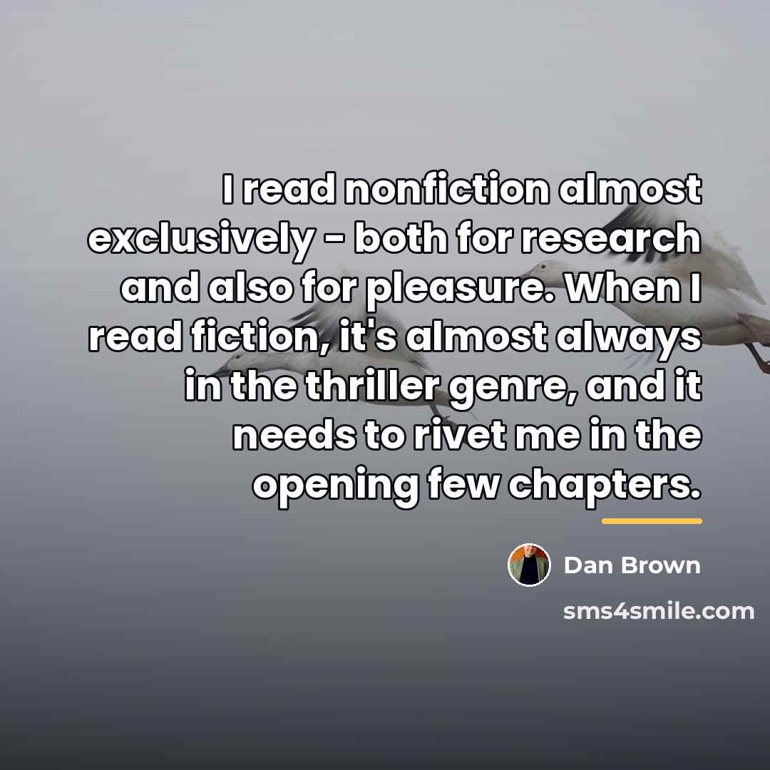 “I read nonfiction almost exclusively - both for research and…” quote by Dan Brown