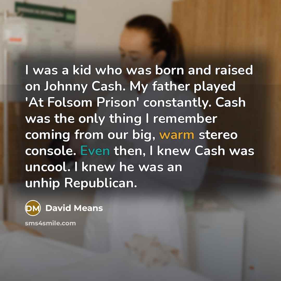 “I was a kid who was born and raised on…” quote by David Means