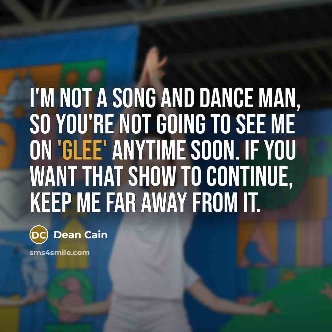 “I'm not a song and dance man, so you're not…” quote by Dean Cain