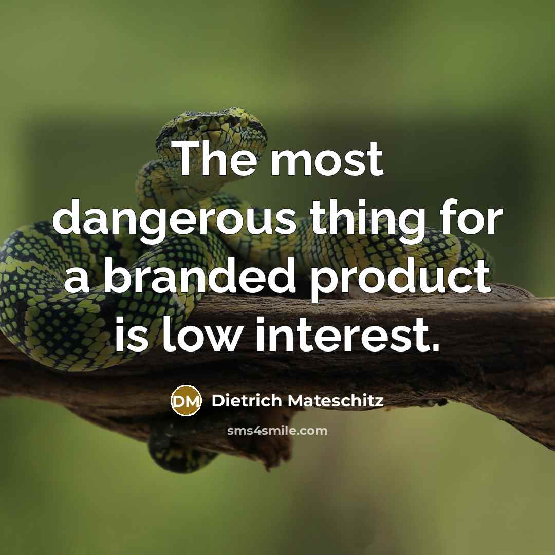 “The most dangerous thing for a branded product is low…” quote by Dietrich Mateschitz