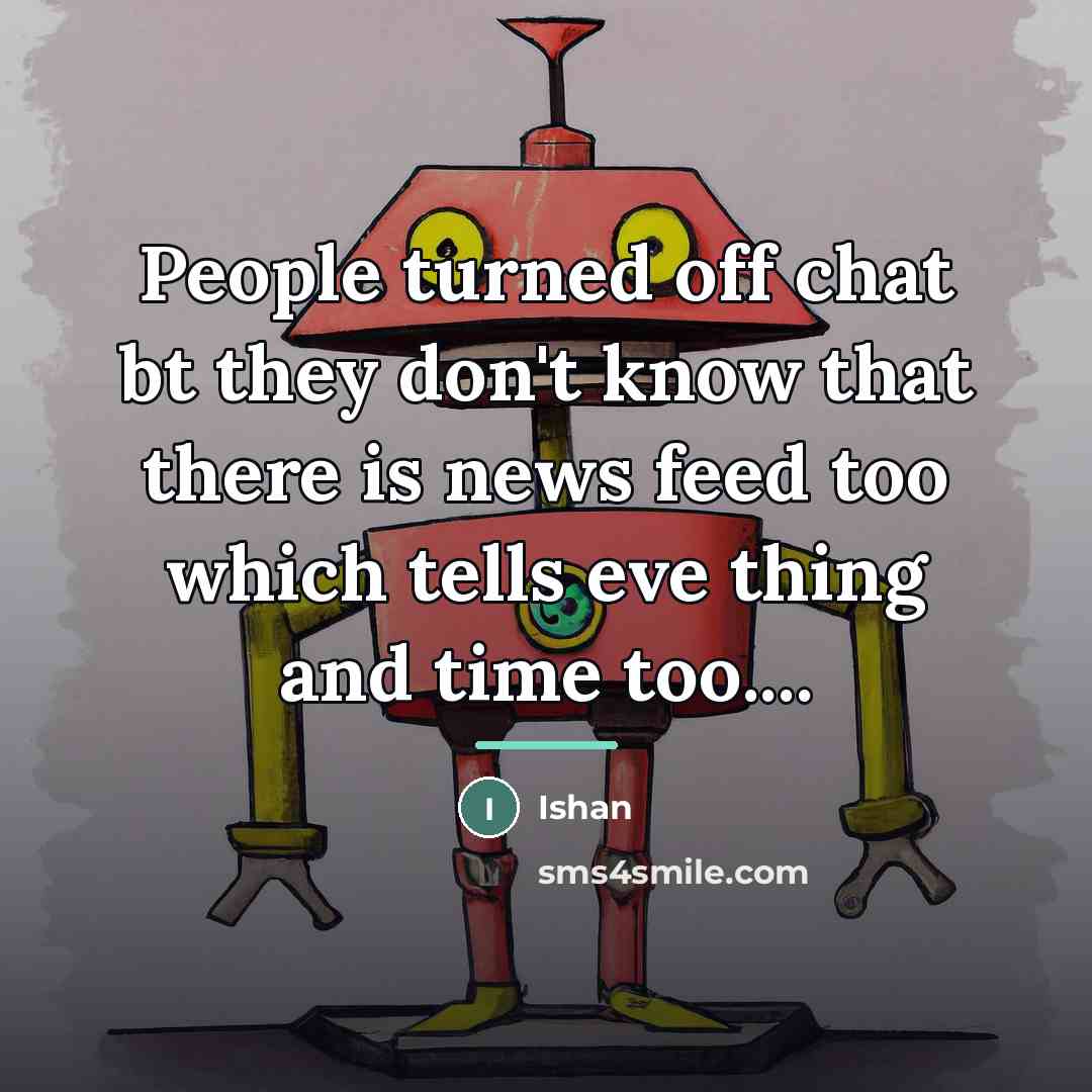 “People turned off chat bt they don't know that there…” quote by Ishan