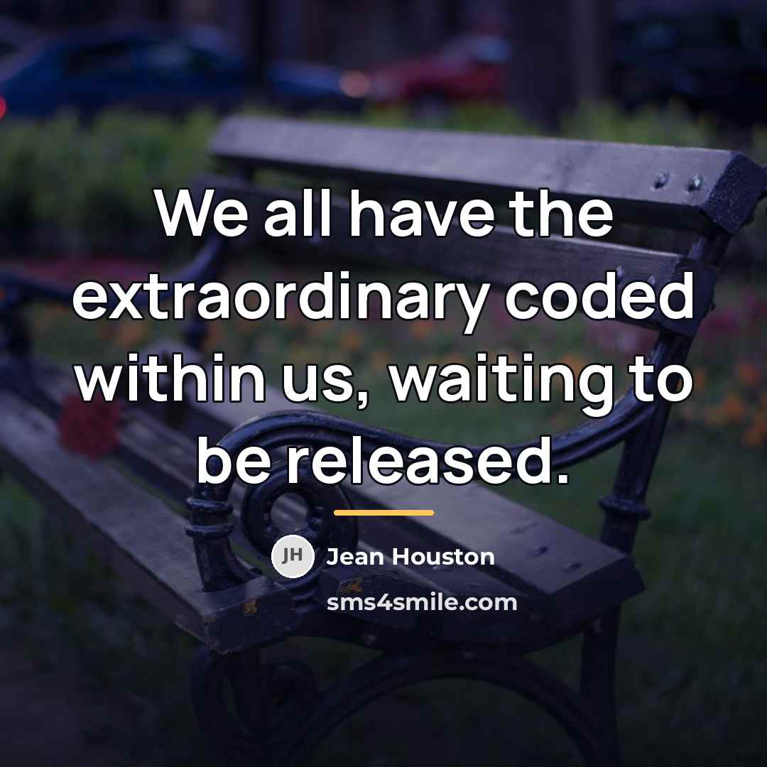 “We all have the extraordinary coded within us, waiting to…” quote by Jean Houston