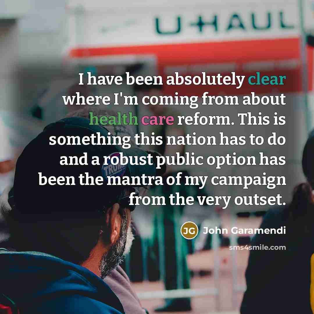 “I have been absolutely clear where I'm coming from about…” quote by John Garamendi