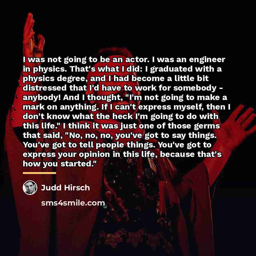 “I was not going to be an actor. I was…” quote by Judd Hirsch