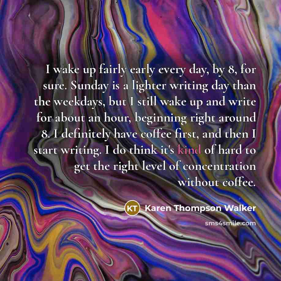 “I wake up fairly early every day, by 8, for…” quote by Karen Thompson Walker