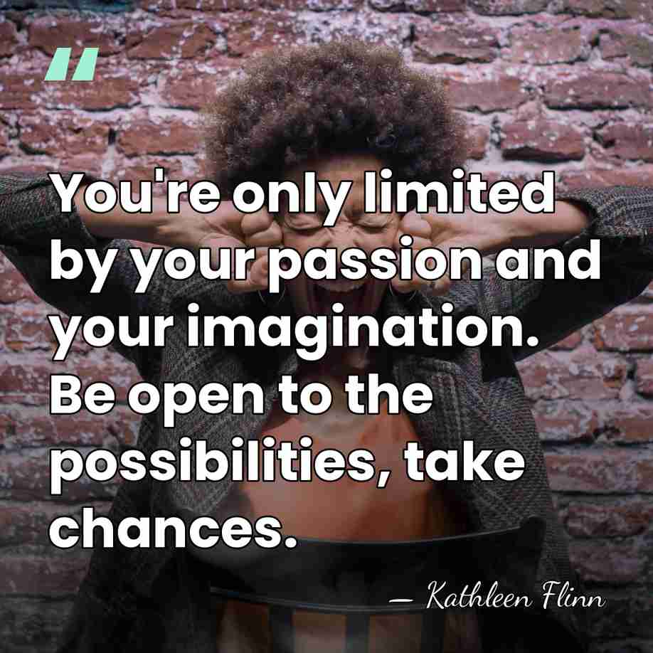 You're only limited by your passion and your imagination. Be open to&hellip; - Kathleen Flinn