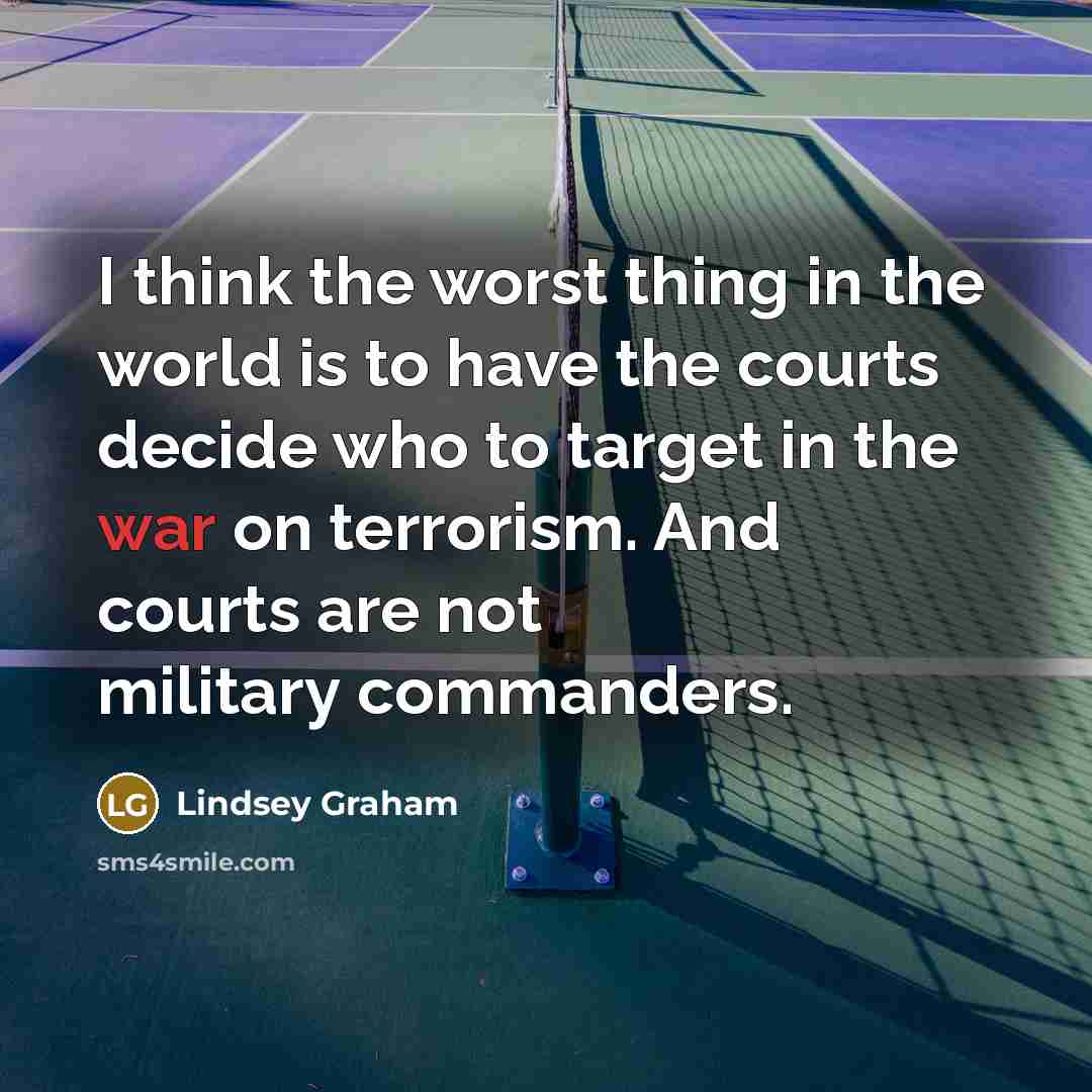 “I think the worst thing in the world is to…” quote by Lindsey Graham