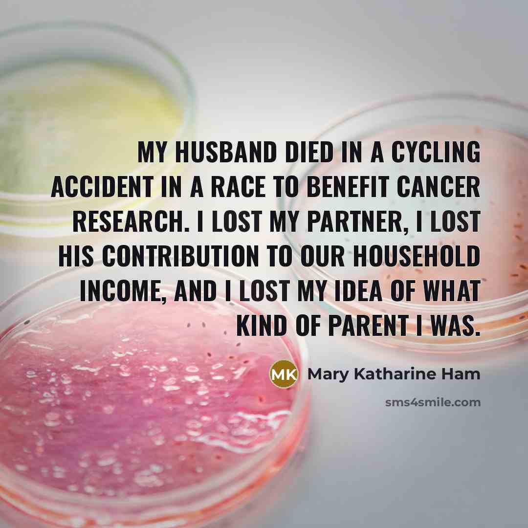 “My husband died in a cycling accident in a race…” quote by Mary Katharine Ham