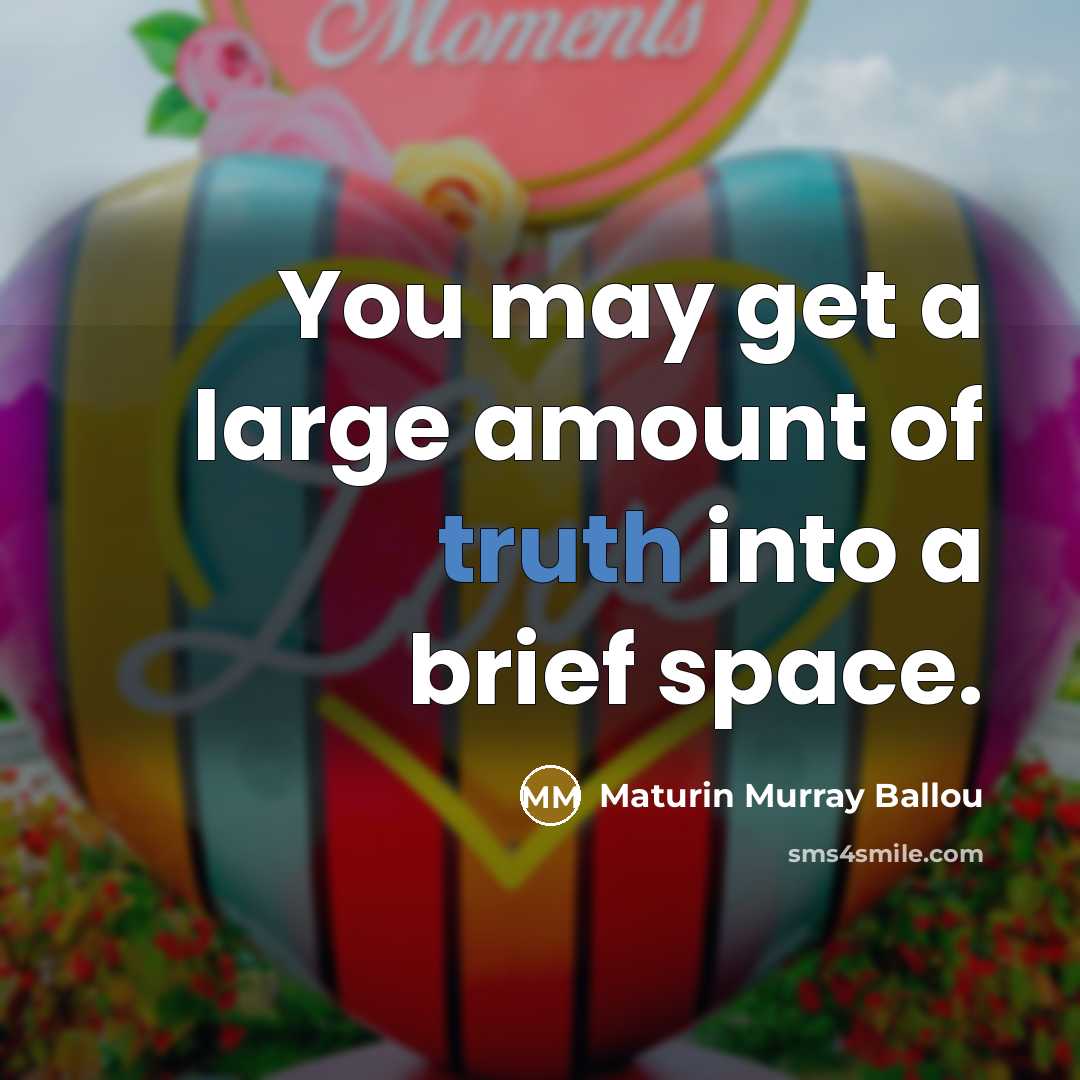 “You may get a large amount of truth into a…” quote by Maturin Murray Ballou