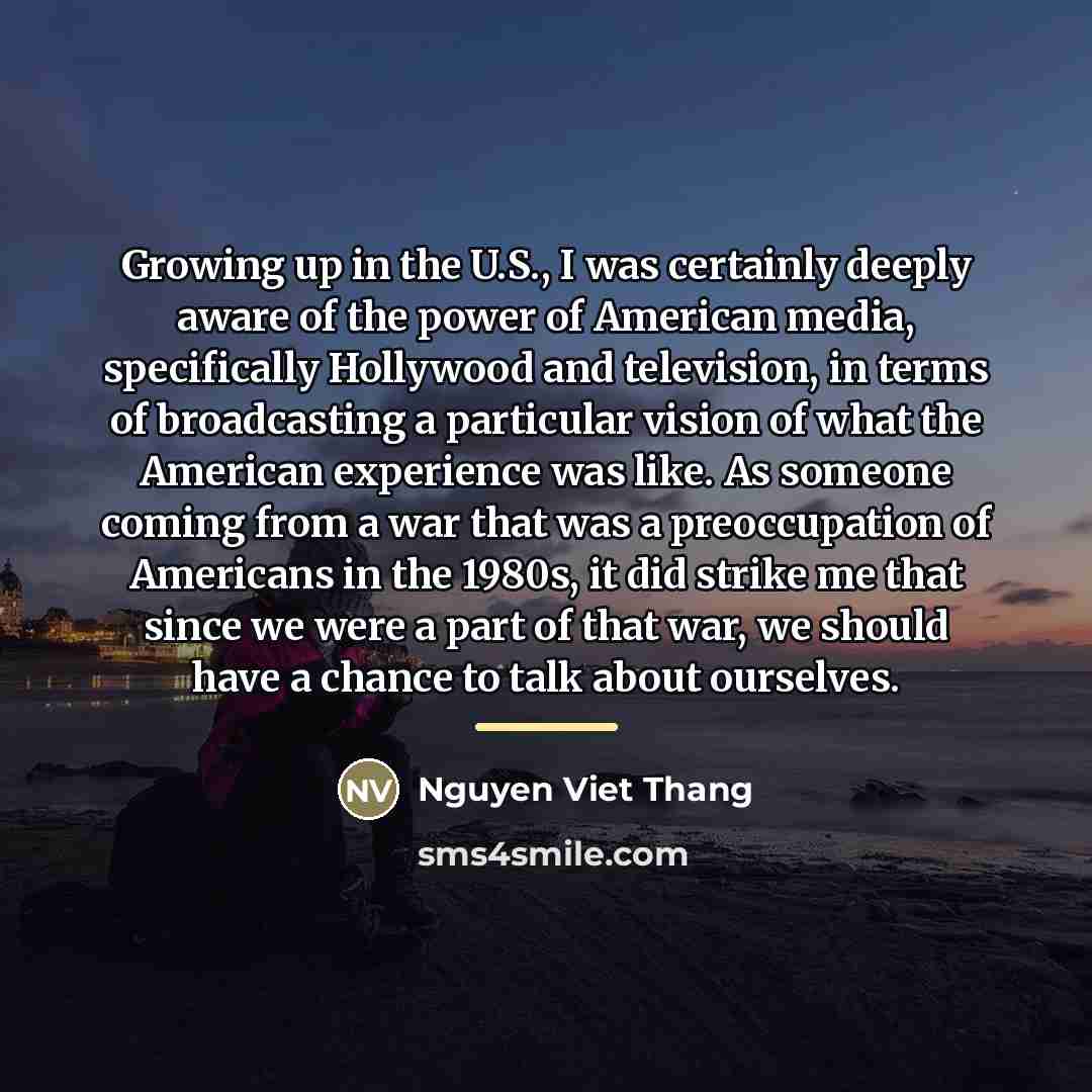 “Growing up in the U.S., I was certainly deeply aware…” quote by Nguyen Viet Thang