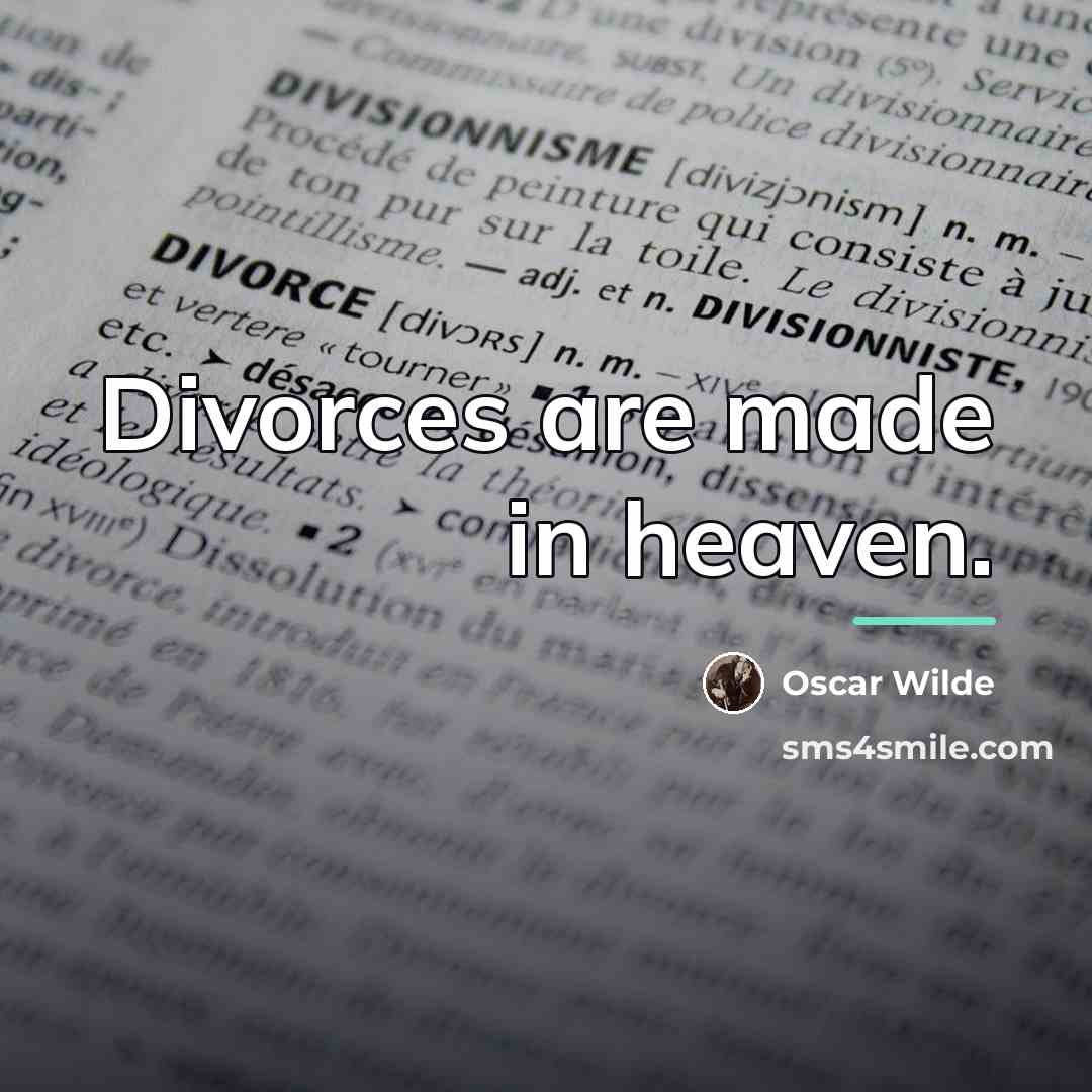 “Divorces are made in heaven.…” quote by Oscar Wilde