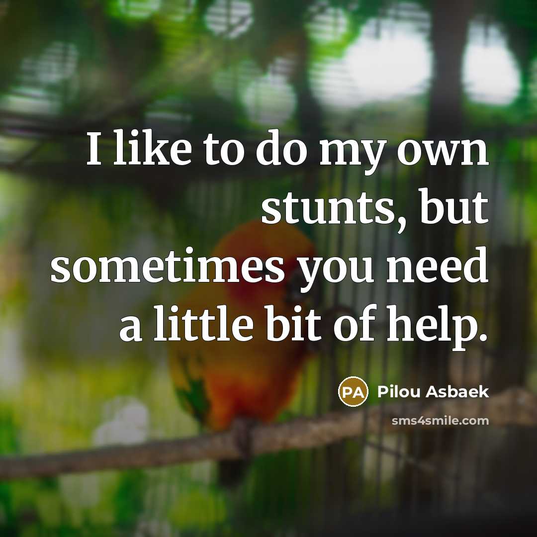 “I like to do my own stunts, but sometimes you…” quote by Pilou Asbaek
