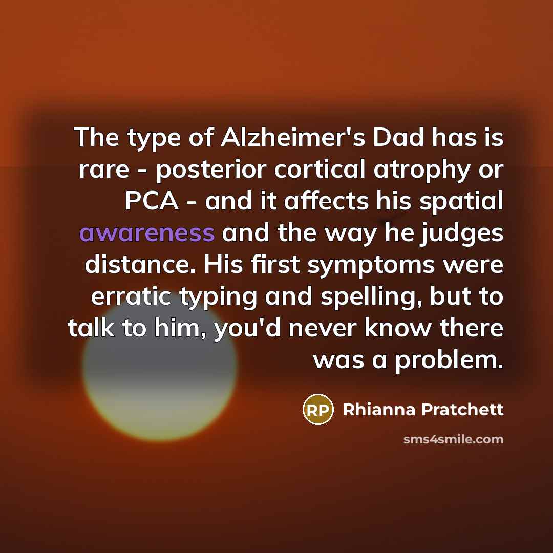 “The type of Alzheimer's Dad has is rare - posterior…” quote by Rhianna Pratchett