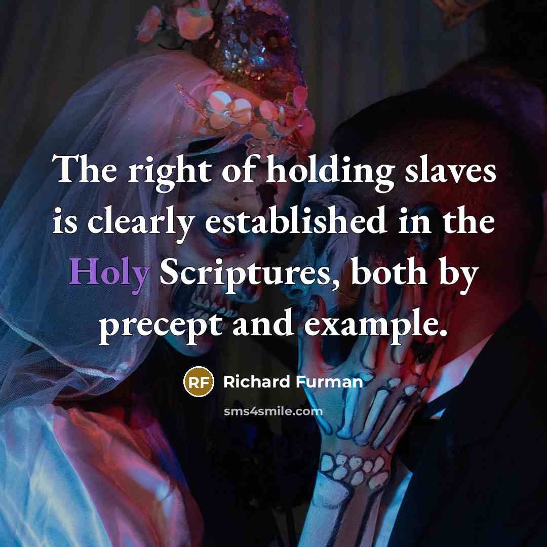 “The right of holding slaves is clearly established in the…” quote by Richard Furman