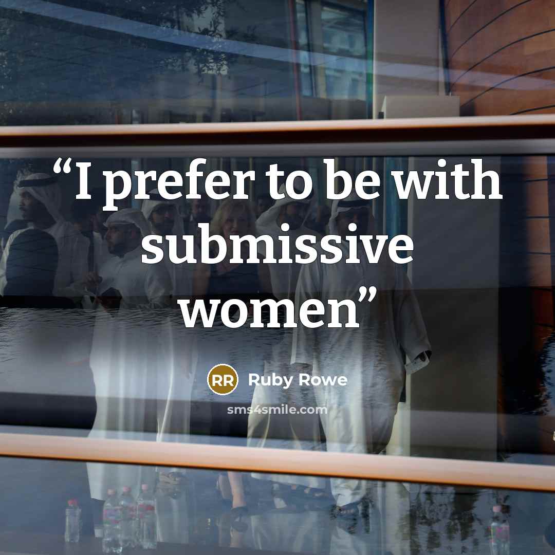 “I prefer to be with submissive women” quote by Ruby Rowe