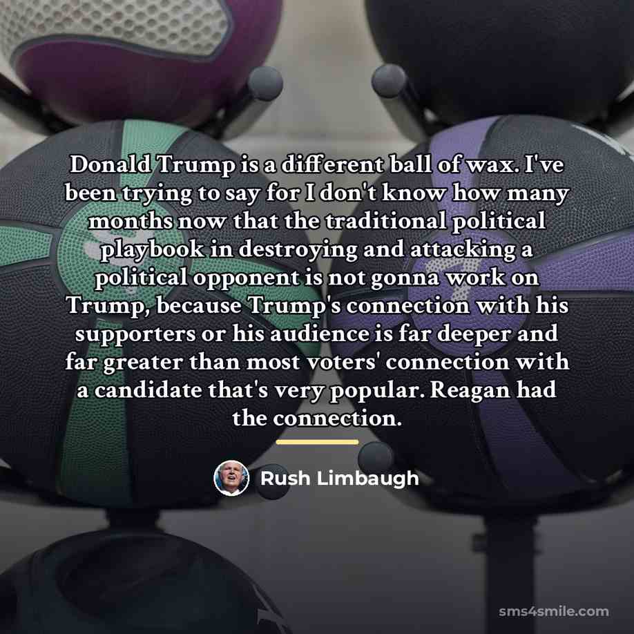 “Donald Trump is a different ball of wax. I've been…” quote by Rush Limbaugh