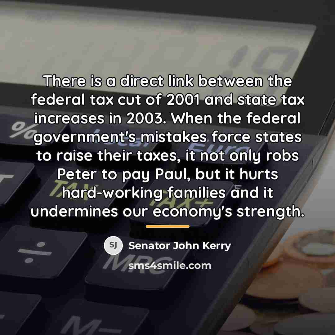 “There is a direct link between the federal tax cut…” quote by Senator John Kerry