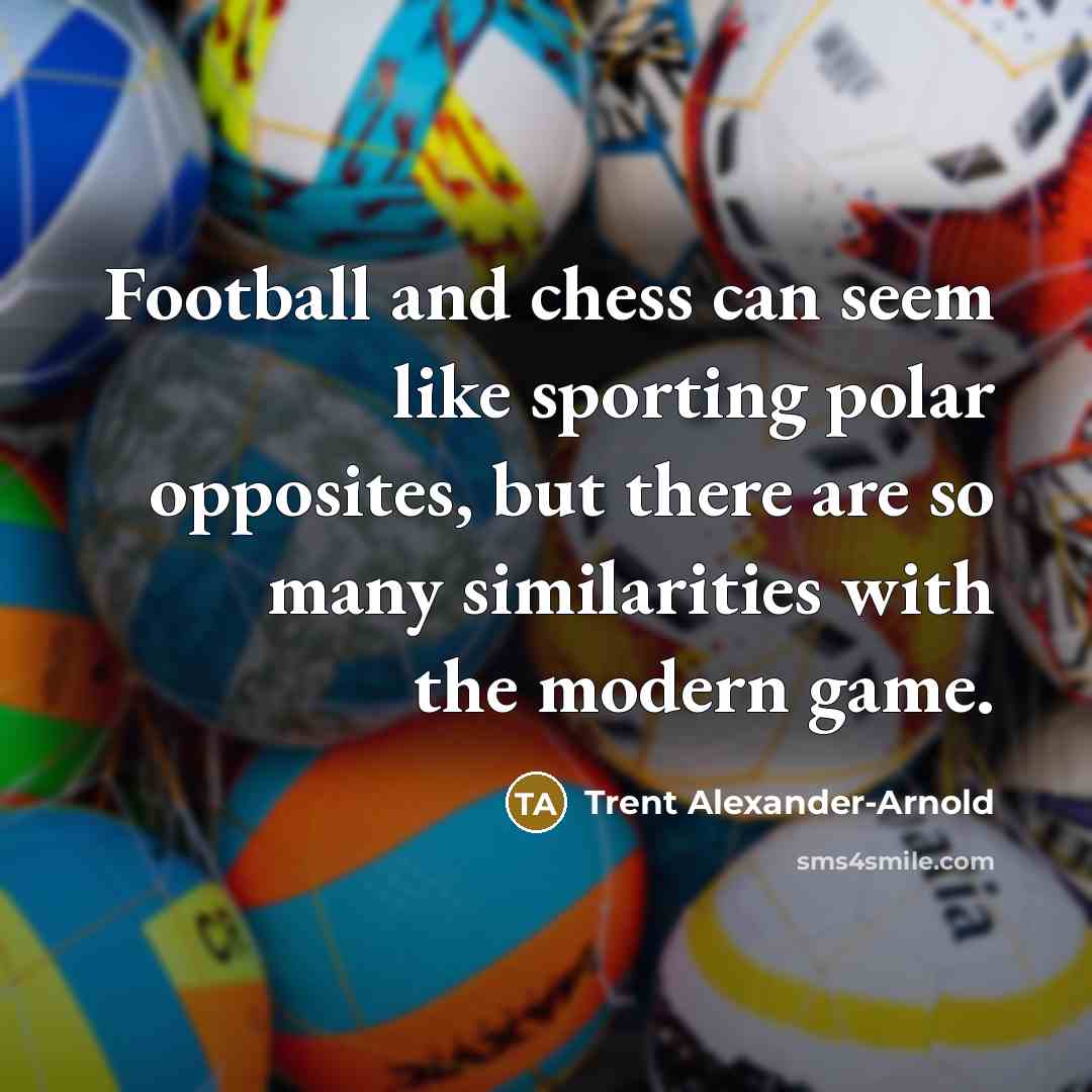 “Football and chess can seem like sporting polar opposites, but…” quote by Trent Alexander-Arnold