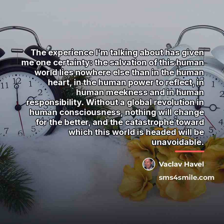 “The experience I'm talking about has given me one certainty:…” quote by Vaclav Havel