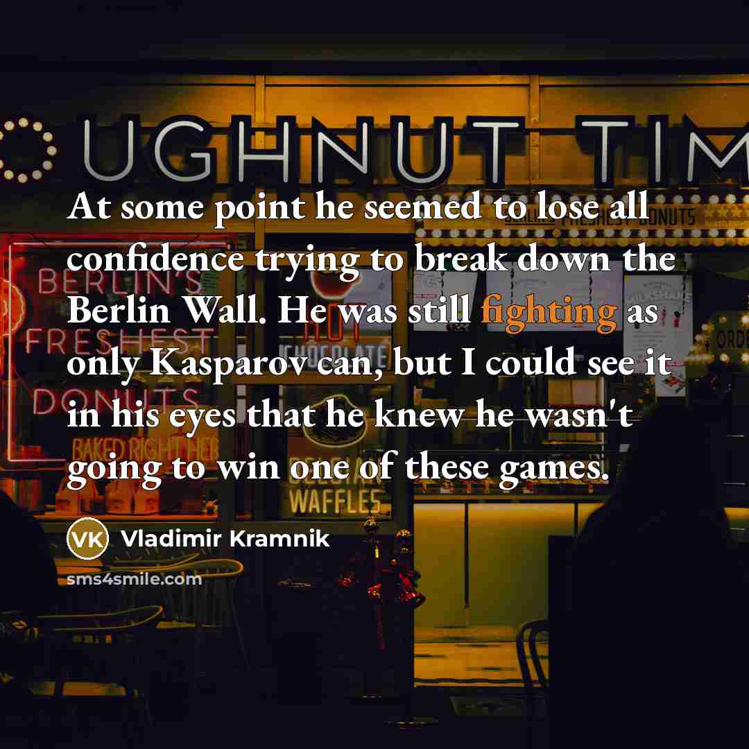“At some point he seemed to lose all confidence trying…” quote by Vladimir Kramnik