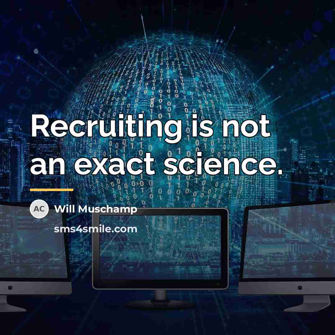 “Recruiting is not an exact science.…” quote by Will Muschamp