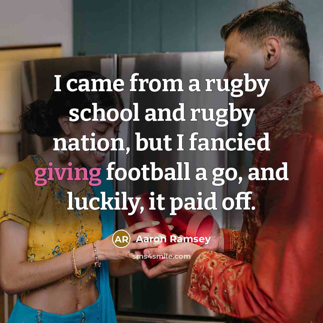 “I came from a rugby school and rugby nation, but…” quote by Aaron Ramsey