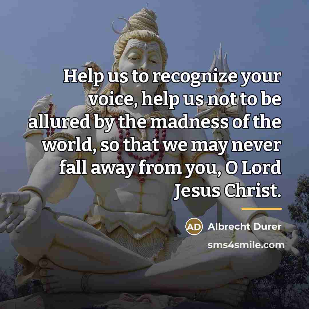 “Help us to recognize your voice, help us not to…” quote by Albrecht Durer