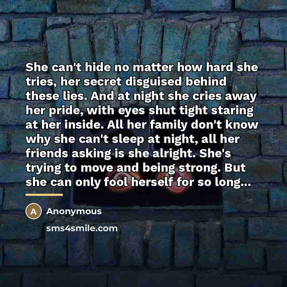 “She can't hide no matter how hard she tries, her…” quote by Anonymous