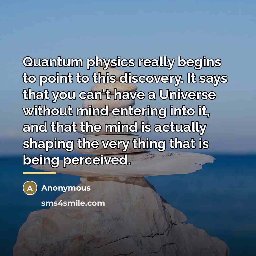 “Quantum physics really begins to point to this discovery. It…” quote by Anonymous