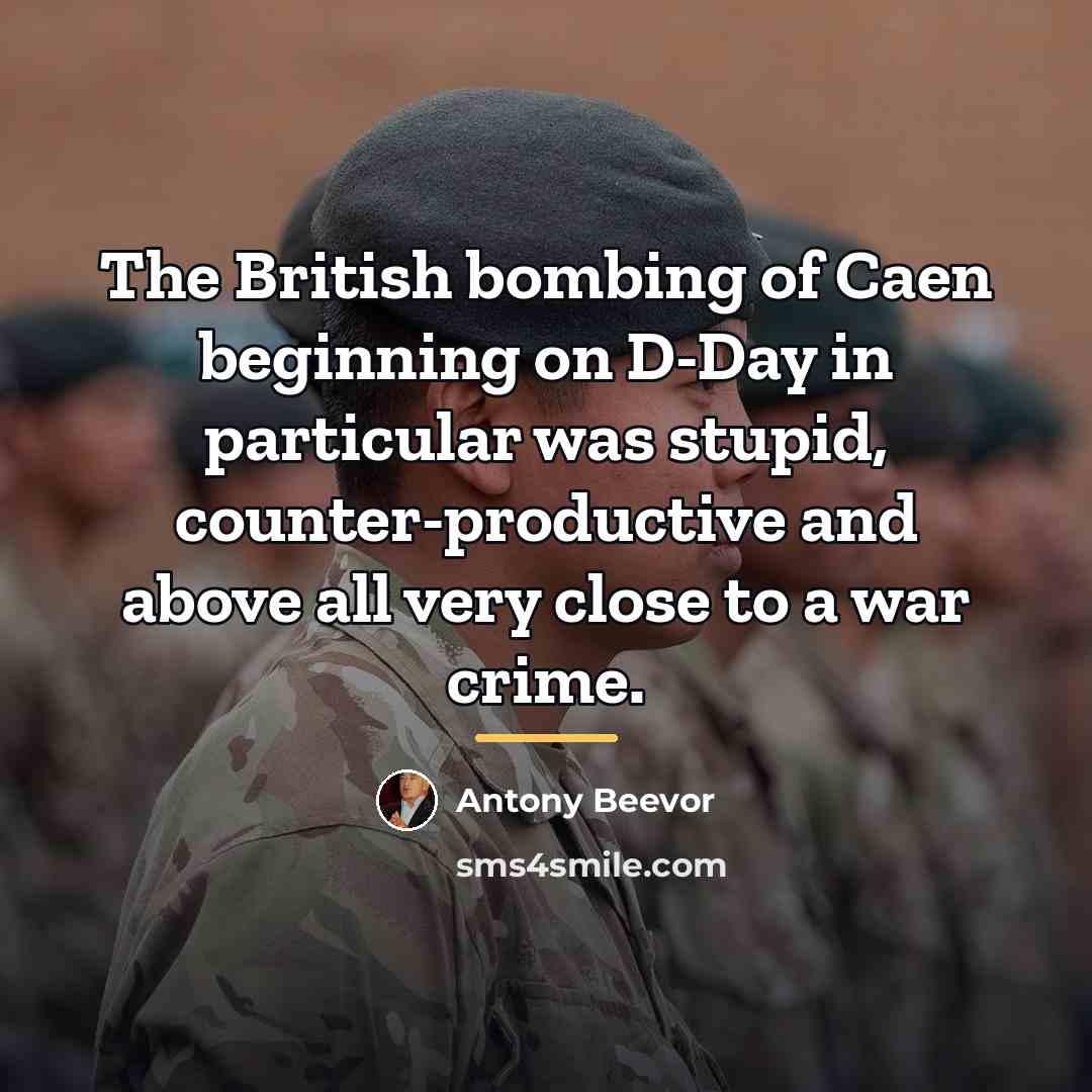 “The British bombing of Caen beginning on D-Day in particular…” quote by Antony Beevor