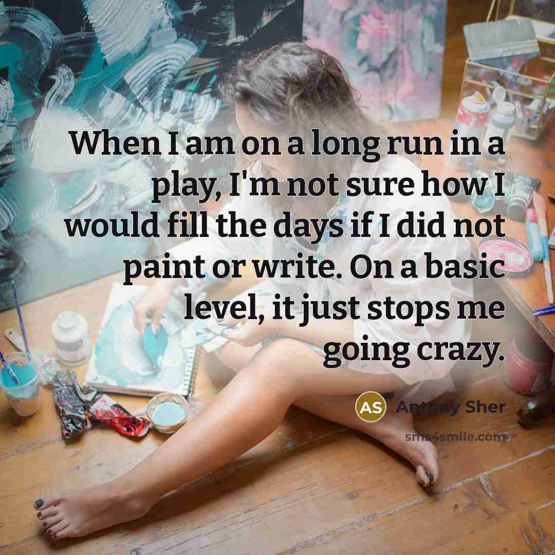 “When I am on a long run in a play,…” quote by Antony Sher