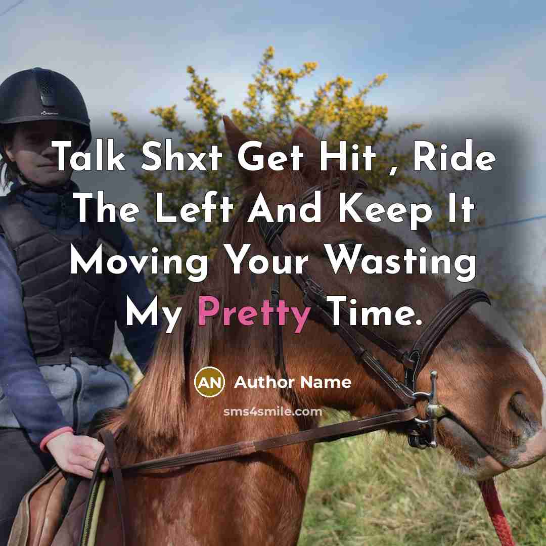 “Talk Shxt Get Hit , Ride The Left And Keep It Moving Your Wasting My Pretty Time.” quote by Author Name