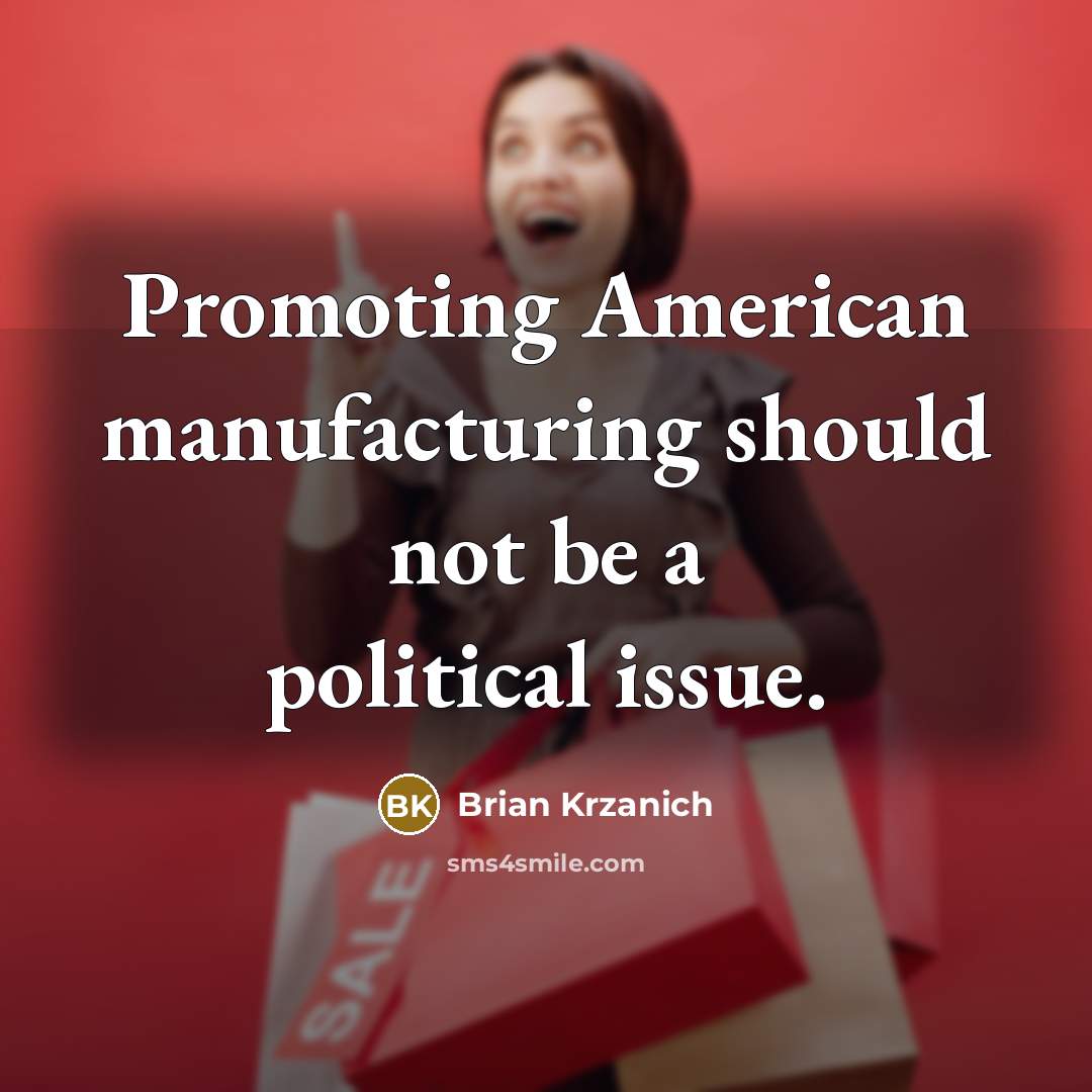 “Promoting American manufacturing should not be a political issue.…” quote by Brian Krzanich