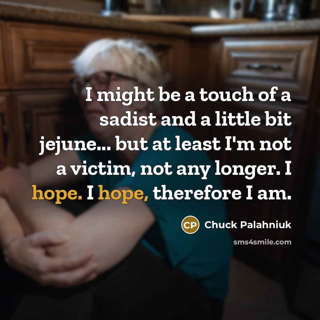 “I might be a touch of a sadist and a…” quote by Chuck Palahniuk