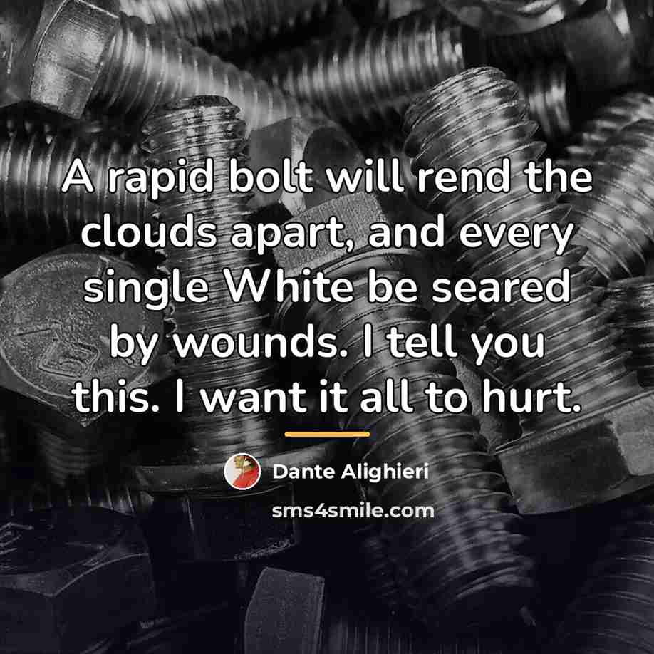 “A rapid bolt will rend the clouds apart, and every…” quote by Dante Alighieri