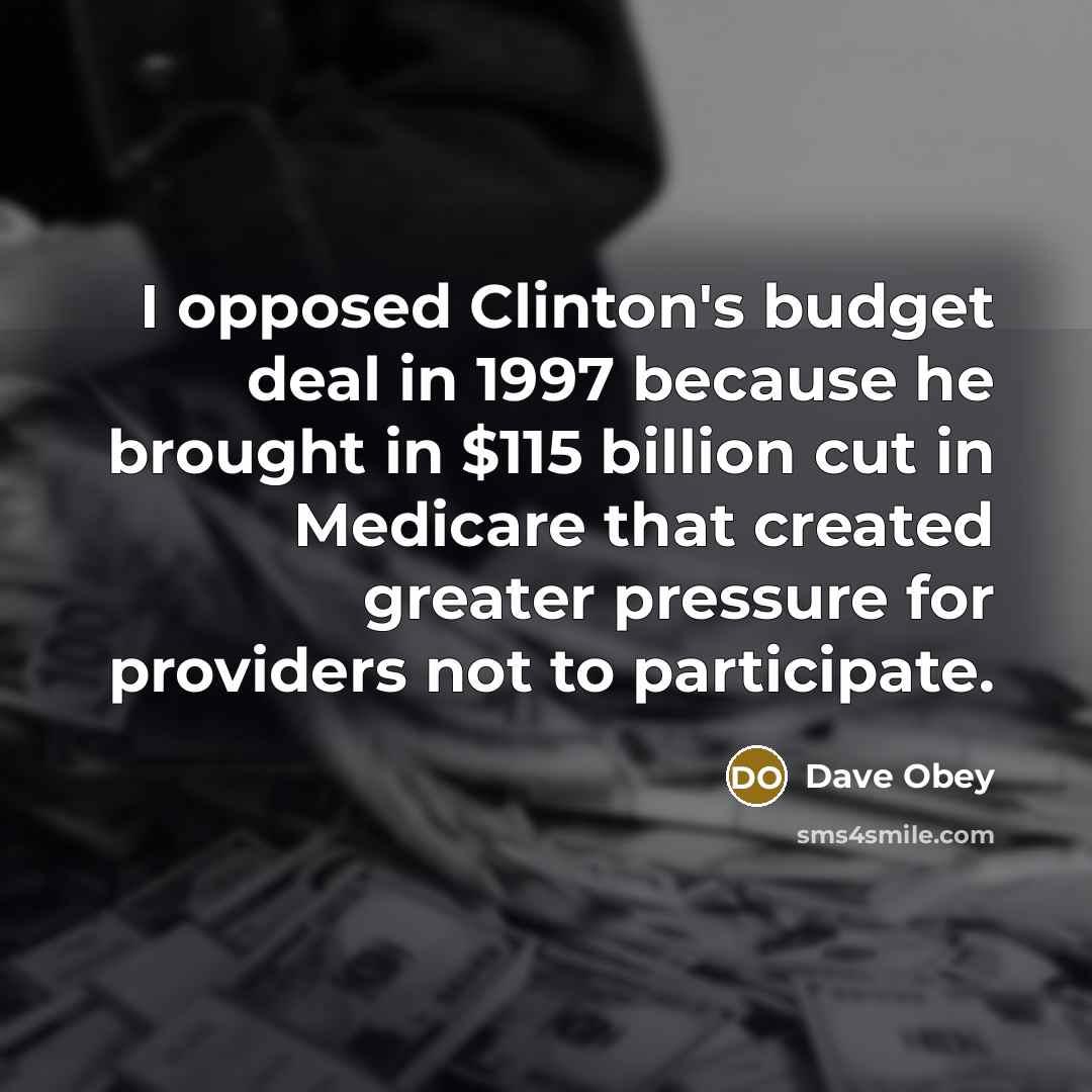 “I opposed Clinton's budget deal in 1997 because he brought…” quote by Dave Obey