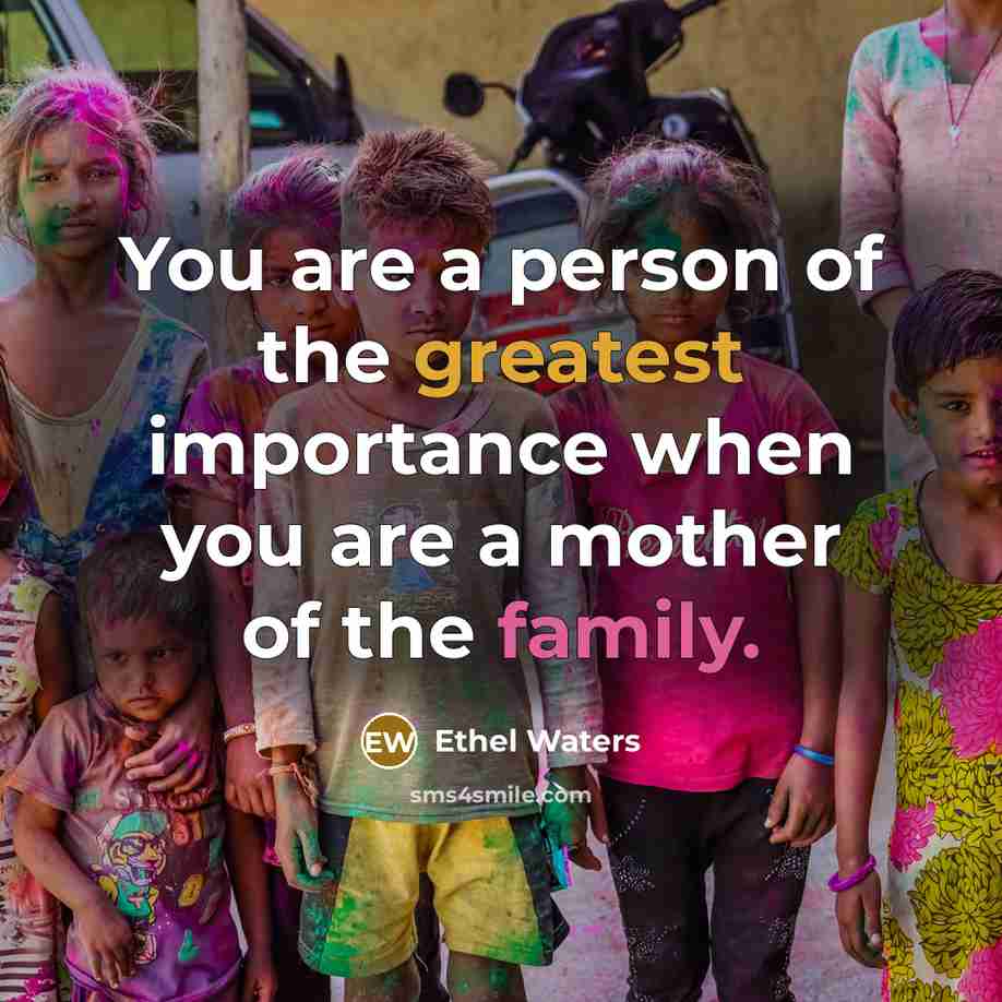 “You are a person of the greatest importance when you…” quote by Ethel Waters