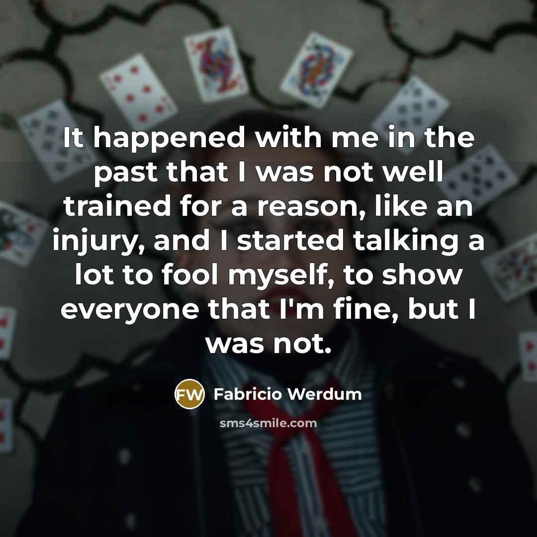“It happened with me in the past that I was…” quote by Fabricio Werdum